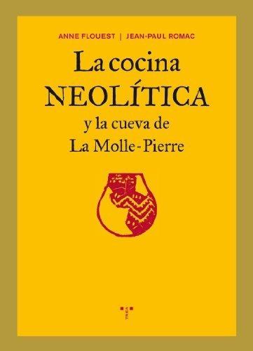 Libro La Cocina Neolitica Y La Cueva De La Molle-p  De Floue