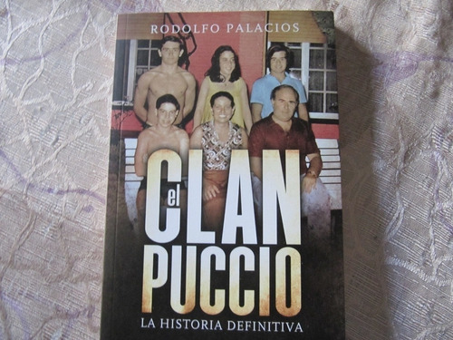 El Clan Puccio - La Historia Definitiva - Rodolfo Palacios