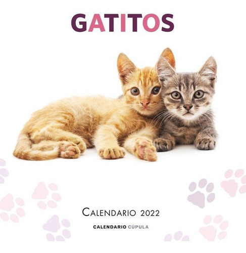 Calendario Gatitos 2022, De Vv. Aa.. Editorial Libros Cupula, Tapa Dura En Español