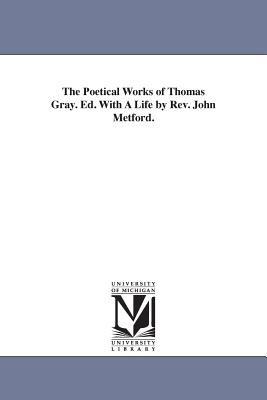 Libro The Poetical Works Of Thomas Gray. Ed. With A Life ...