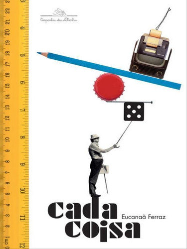 Cada Coisa, De Ferraz, Eucanaã. Editora Companhia Das Letrinhas, Capa Mole, Edição 1ª Edição - 2016 Em Português