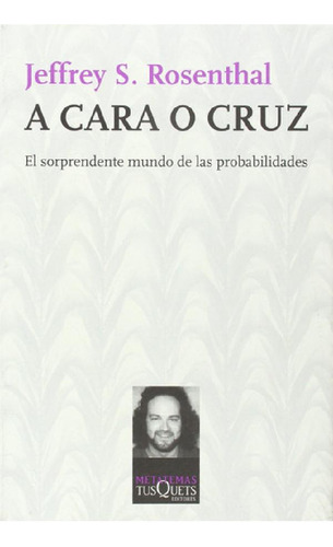 Libro - A Cara O Cruz De Manuel Sesma Prieto - Tusquets