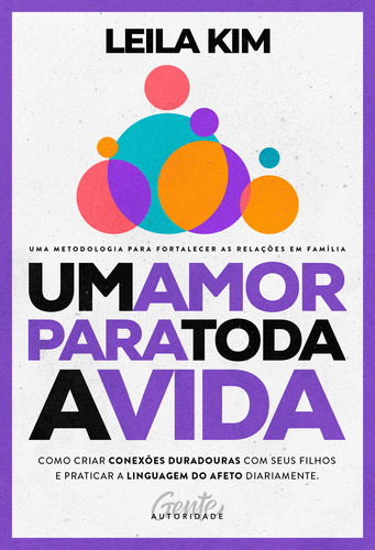 Um Amor Para Toda A Vida, De Leila Kim. Editora Gente Autoridade, Capa Mole Em Português