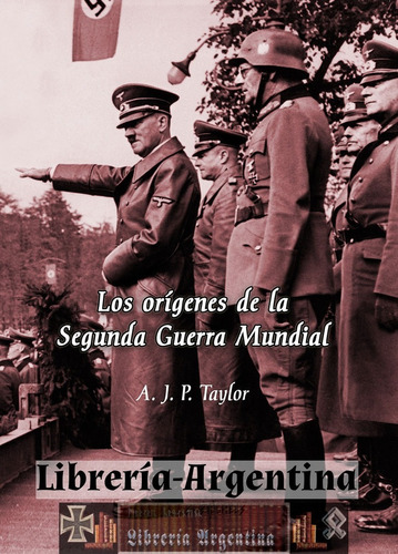 Libro Los Orígenes De La Segunda Guerra Mundial - A. J. P.