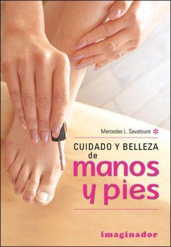 Cuidado Y Belleza De Manos Y Pies, De Savatoure, Mercedes L.. Editorial Imaginador, Tapa Tapa Blanda En Español