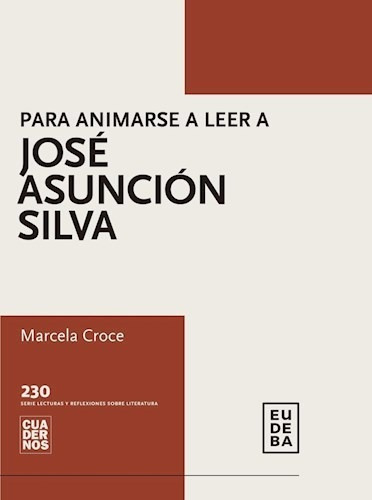 Para Animarse A Leer A Jose Asuncion Silva, De Marcela Croce. Editorial Eudeba, Tapa Blanda, Edición 2019 En Español