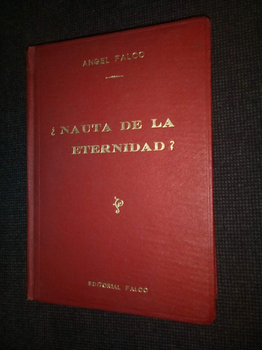 ¿ Nauta De La Eternidad ? Angel Falco 1ra Edicion Dedicado