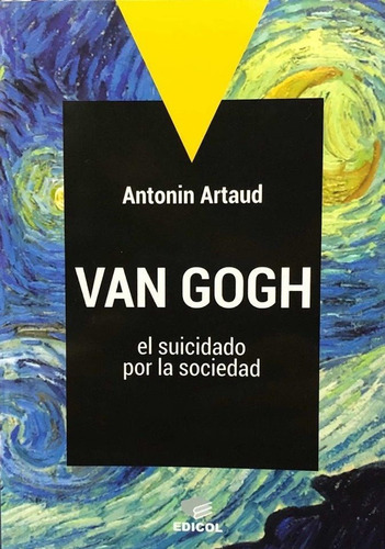 Van Gogh-el Suicidado Por La Sociedad- Edicol