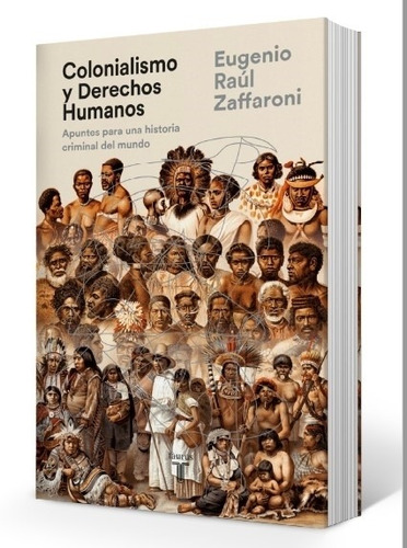 Colonialismo Y Derechos Humanos - Eugenio Raul Zaffaroni