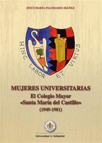 Mujeres Universitarias. El Colegio Mayor  Santa María Del Ca