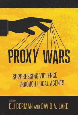 Libro Proxy Wars : Suppressing Violence Through Local Age...