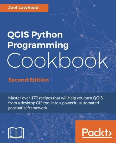 Qgis Python Programming Cookbook - Second Edition (en Inglés