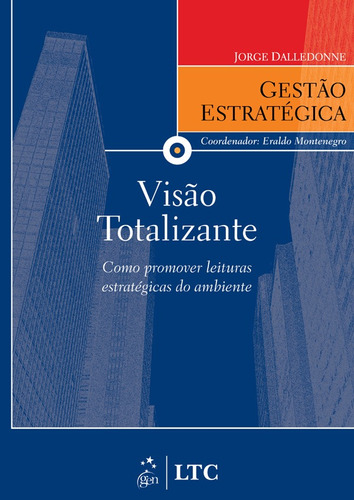 Série Gestão Estratégica Visão Totalizante, de Dalledonne. LTC - Livros Técnicos e Científicos Editora Ltda., capa mole em português, 2009