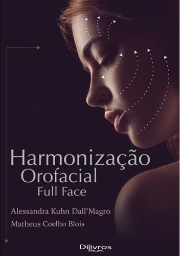 Harmonização Orofacial Full Face, De Alessandra Kuhn Dall Magro. Editora Dilivros, Capa Dura Em Português, 2020