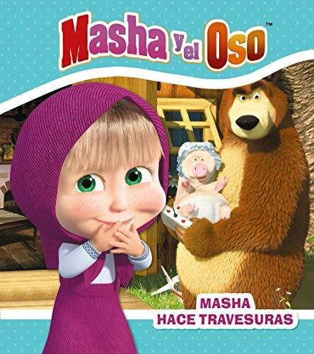 Masha Hace Travesuras (hachette Infantil - Masha Y El Oso - Cuentos), De Kuzovkov, O.. Editorial Hachette, Tapa Tapa Dura En Español