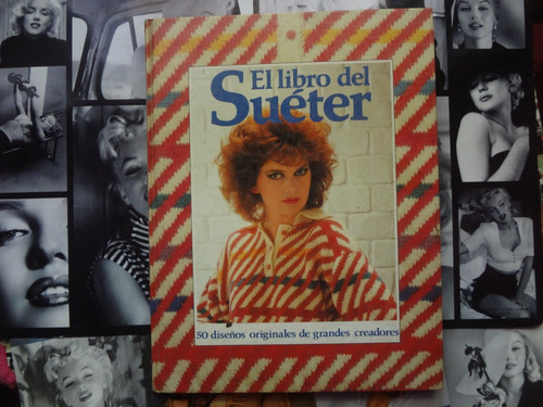 El Libro Del Sueter 50 Diseños Originales - 1985 Tapa Dura