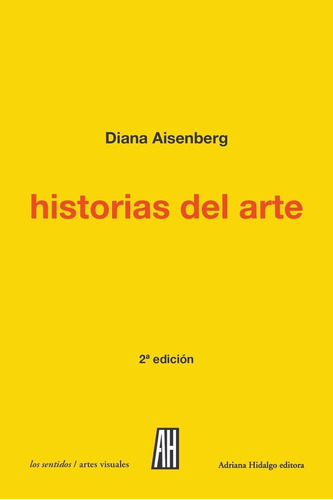 Diana Aisenberg Historias del arte Editorial Adriana Hidalgo