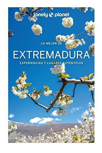 Lo Mejor De Extremadura 1 (guías Lo Mejor De Región Lonely P