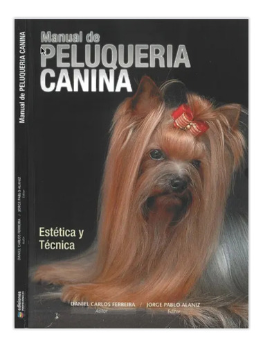 Libro Peluqueria Canina El Manual Estetica De D.ferreira
