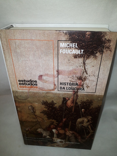 Livro - História Da Loucura Na Idade Clássica ( Michel Foucault ) 12a. Edição. (Usado)