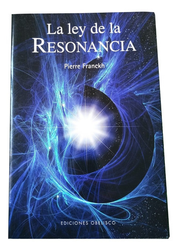 La Ley De La Resonancia - Pierre Franckh - Obelisco - Libro