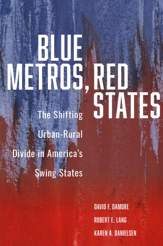 Libro: Blue Metros, Red States: The Shifting Urban-rural In
