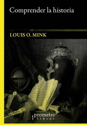 La Comprensión Histórica - Mink, Louis O