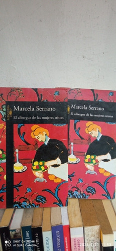 Libro El Albergue De Las Mujeres Tristes. Marcela Serrano