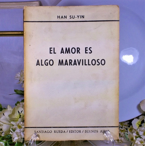 El Amor Es Algo Maravilloso, Han Su-yin Edición 1963