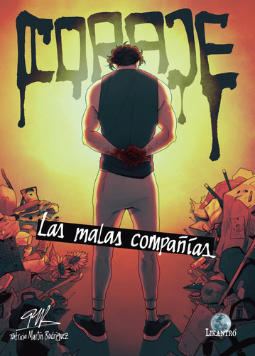 Coraje. Las Malas Compañías - Martín Rodríguez, Patricia
