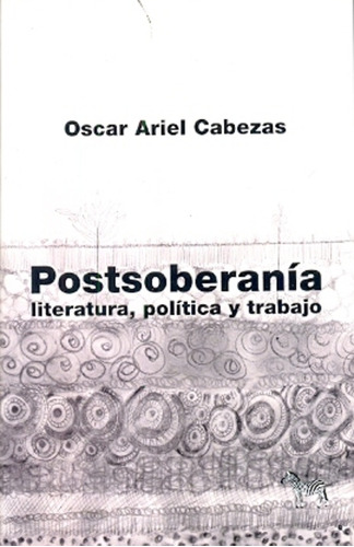 Postsoberanía - Oscar Ariel Cabezas