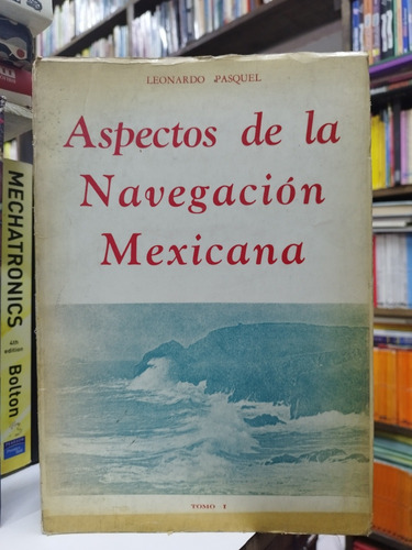 Libro. Aspectos De La Navegación Mexicana. Tomo I. Pasquel. 