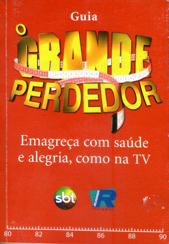 O Grande Perdedor - Emagreça Com Saúde E Alegria, Como Na Tv