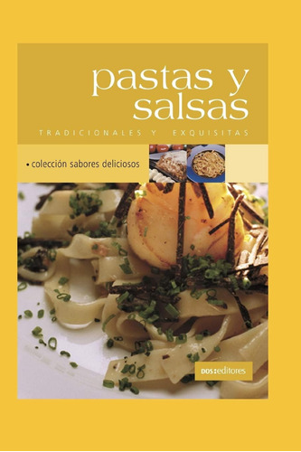 Libro: Pastas Y Salsas: Tradicionales Y Exquisitas (pastas P