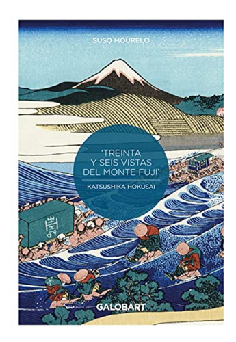 36 Visitas Del Mote Fuji Por Hokusai Y Hiroshige