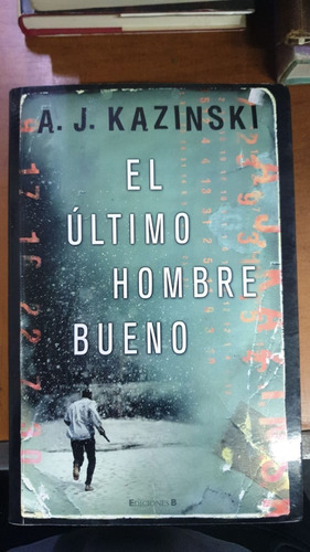 El Ultimo Hombre Bueno-a.j.kazinski-ediciones B-lib.merlin