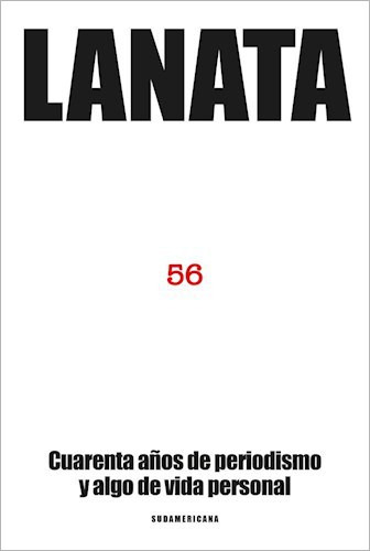 Libro 56 Cuarenta Años De Periodismo Y Algo De Vida Personal