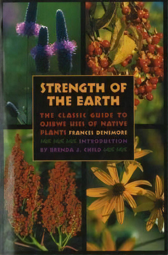 Strength Of The Earth, De Frances Densmore. Editorial Minnesota Historical Society Press U S, Tapa Blanda En Inglés