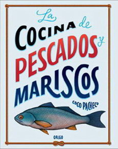 Cocina De Pescados Y Mariscos; La / Pacheco