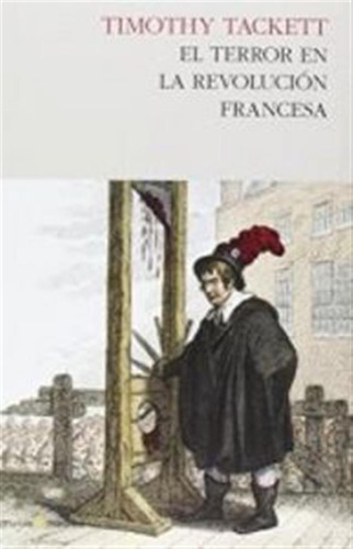 Terror En La Revolucion Francesa,el - Tackett,timothy