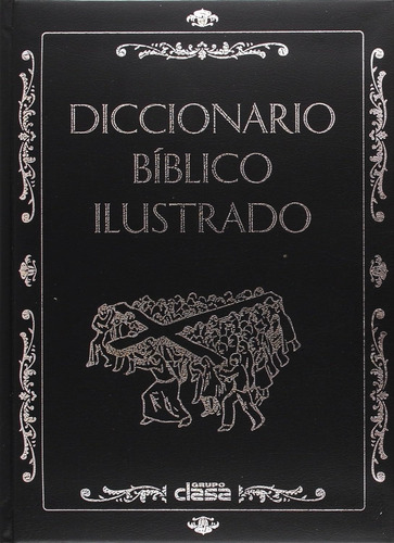 Diccionario Biblico Ilustrado 1 Vol. Color  - Grupo Clasa