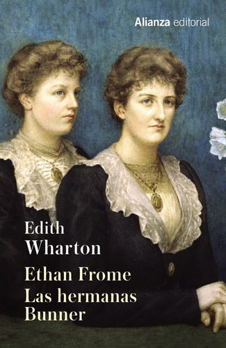 Ethan Frome Las Hermanas Bunner - Wharton, Edith