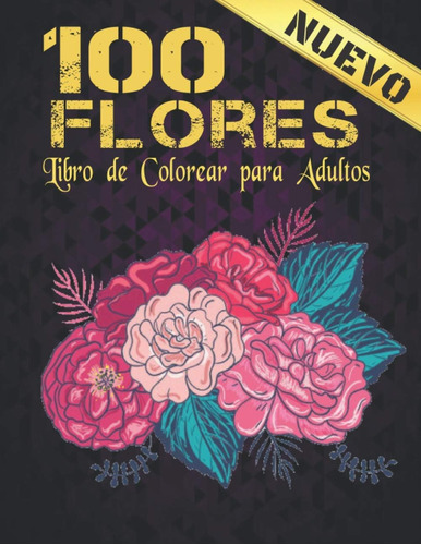 Libro 100 Flores Libro Colorear Adultos Flores Nuevo: Let