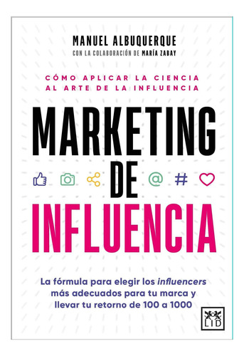 Libro: Marketing De Influencia: La Fórmula Para Elegir A Los