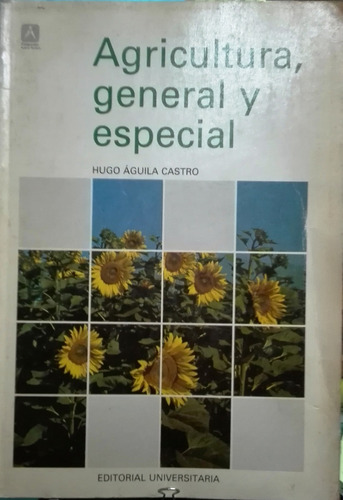 Agricultura. General Y Especial // Hugo Águila Castro