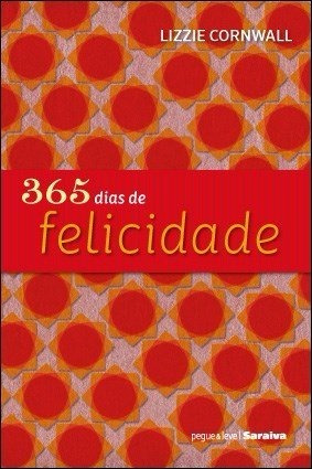 Livro- 365 Dias De Felicidade - Lizzie Cornwall - Novo  §