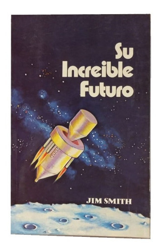 Su Increíble Futuro, Jim Smith. Excelente!