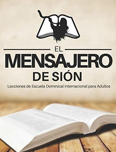 El Mensajero De Sion Escuela Dominical Para Adultos, de Bonilla, Natha. Editorial Independently Published en español