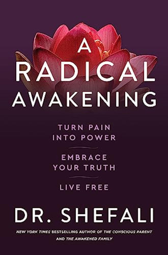 A Radical Awakening: Turn Pain Into Power, Embrace Your Trut