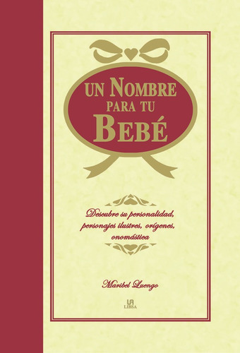 UN NOMBRE PARA TU BEBE, de LUENGO, MARIBEL. Editorial LIBSA en español